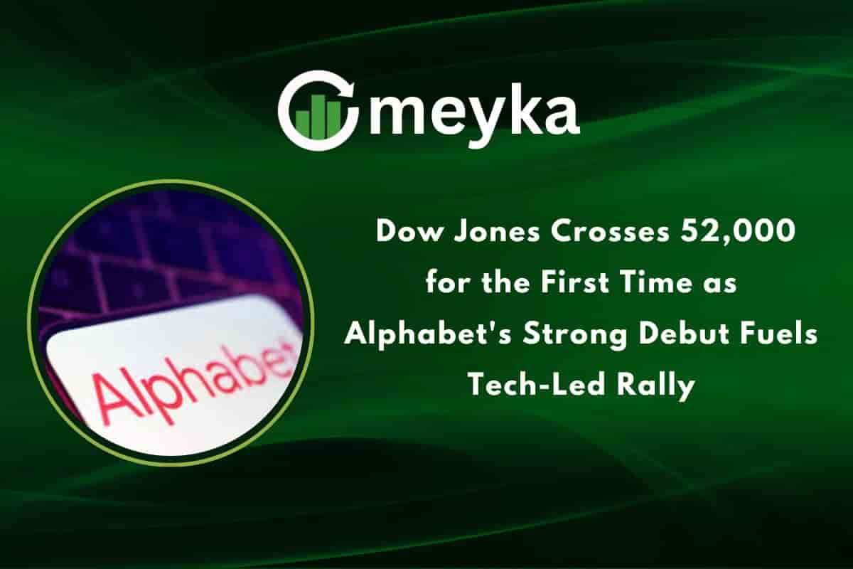 Dow Jones Crosses 52,000 for the First Time as Alphabet’s Strong Debut Fuels Tech, Led Rally