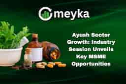 Ayush Sector Growth: Industry Session Unveils Key MSME Opportunities