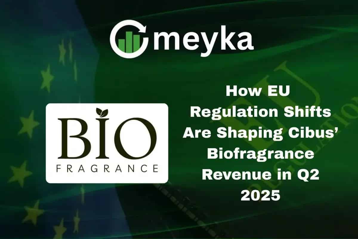 How EU Regulation Shifts Are Shaping Cibus’ Biofragrance Revenue in Q2 2025
