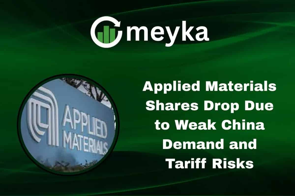 Applied Materials Shares Drop Due to Weak China Demand and Tariff Risks