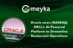 Oracle news (NASDAQ: ORCL): AI-Powered Platform to Streamline Restaurant Operations