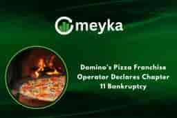 Domino’s Pizza Franchise Operator Declares Chapter 11 Bankruptcy