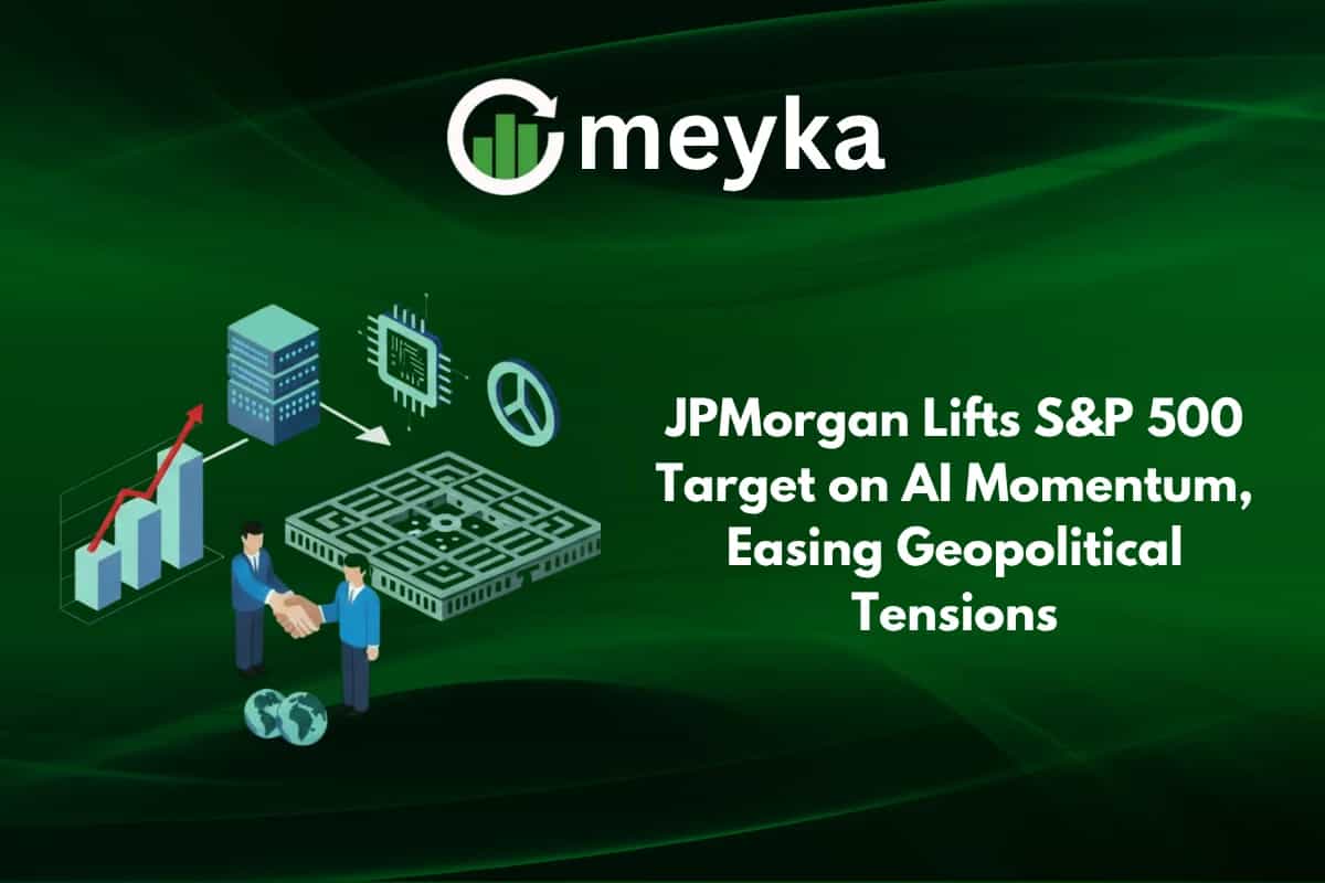 JPMorgan Lifts S&P 500 Target on AI Momentum and Easing Geopolitical Tensions