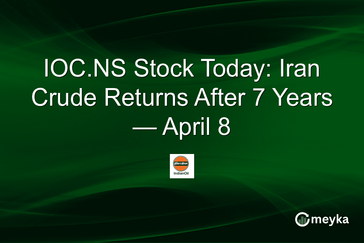 IOC.NS Stock Today: Iran Crude Returns After 7 Years — April 8