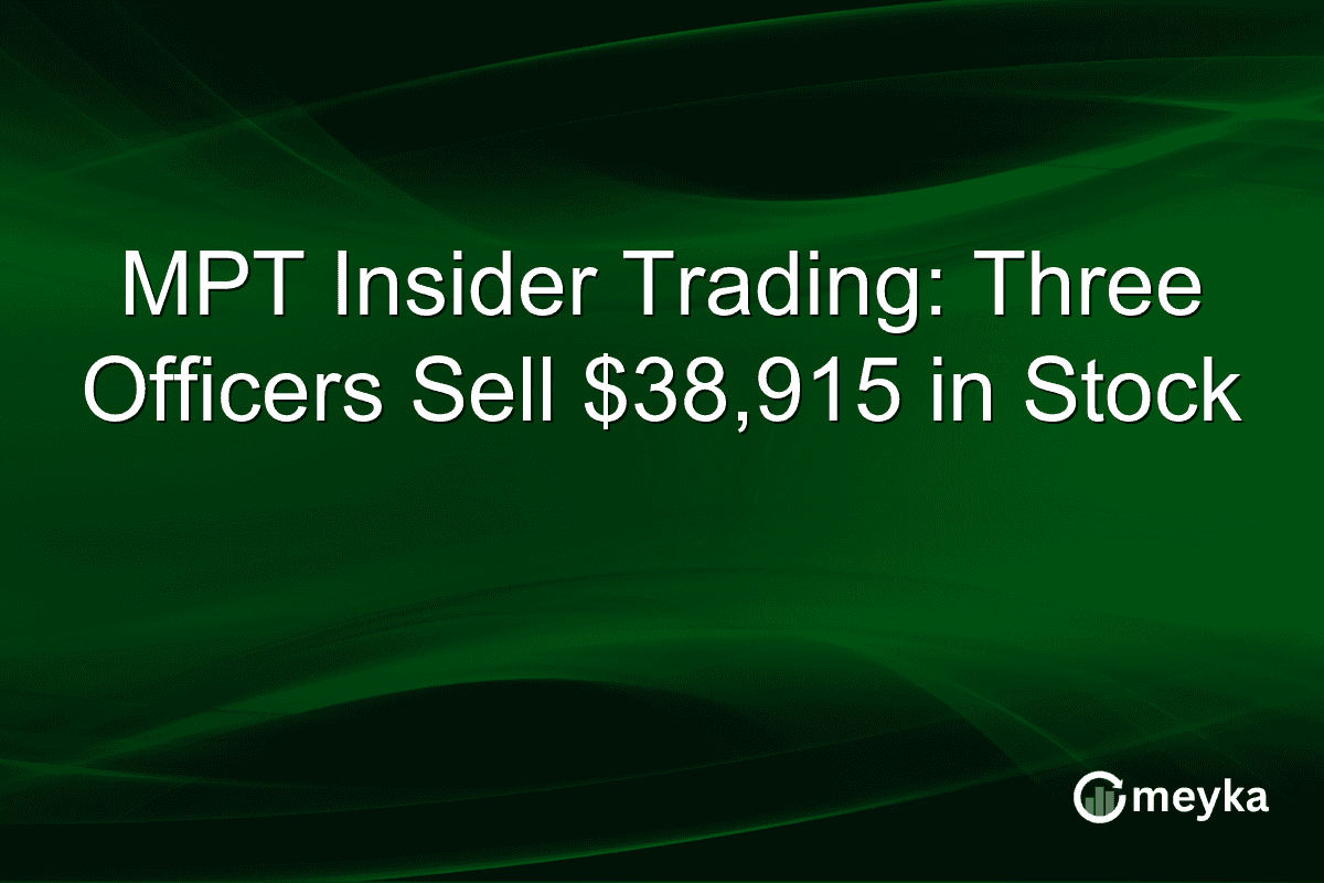 MPT Insider Trading: Three Officers Sell $38,915 in Stock