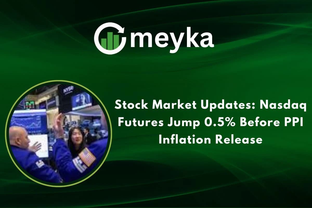 Stock Market Updates: Nasdaq Futures Jump 0.5% Before PPI Inflation Release