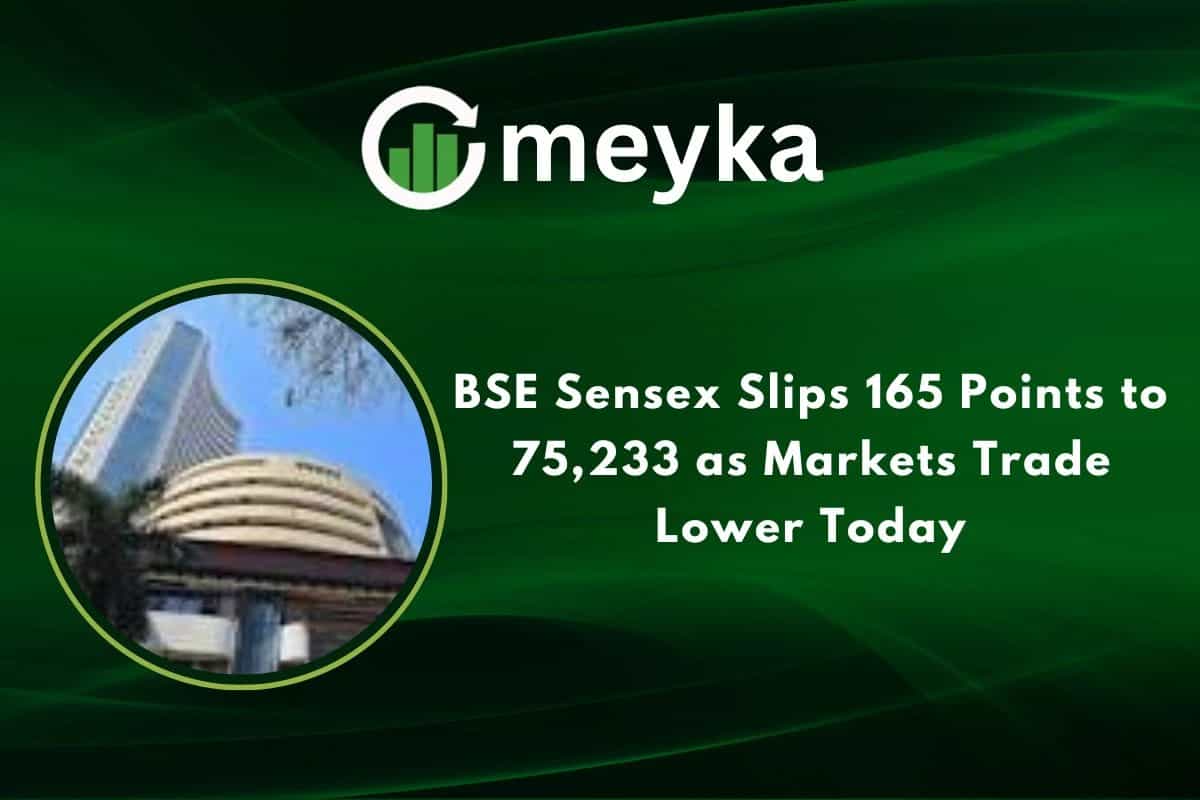 BSE Sensex Slips 165 Points to 75,233 as Markets Trade Lower Today