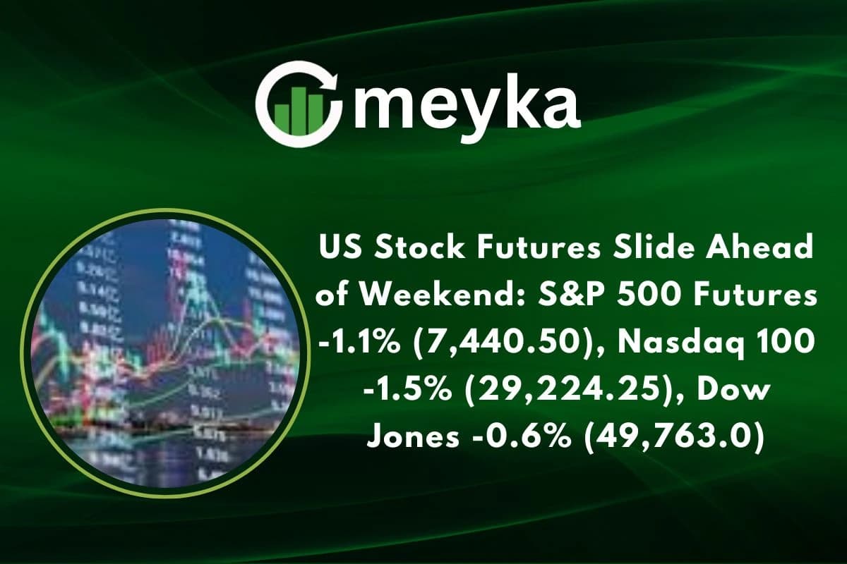 US Stock Futures Slide Ahead of Weekend: S&P 500 Futures -1.1% (7,440.50), Nasdaq 100 -1.5% (29,224.25), Dow Jones -0.6% (49,763.0)