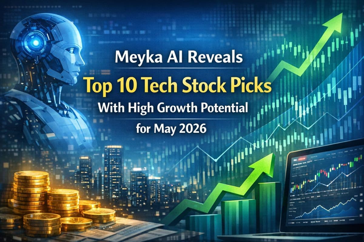 Meyka AI Reveals Top 10 Tech Stock Picks With High Growth Potential for May 2026