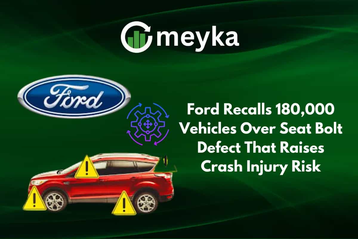 Ford Recalls 180,000 Vehicles Over Seat Bolt Defect That Raises Crash Injury Risk