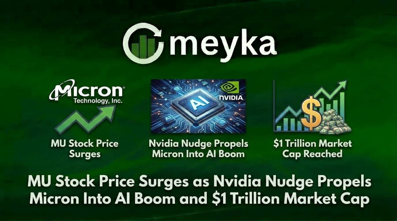MU Stock Price Surges as Nvidia Nudge Propels Micron Into AI Boom and $1 Trillion Market Cap