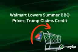 Walmart Lowers Summer BBQ Prices; Trump Claims Credit