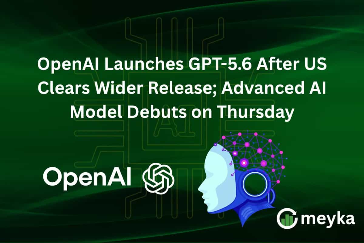 OpenAI Launches GPT-5.6 After US Clears Wider Release; Advanced AI Model Debuts on Thursday
