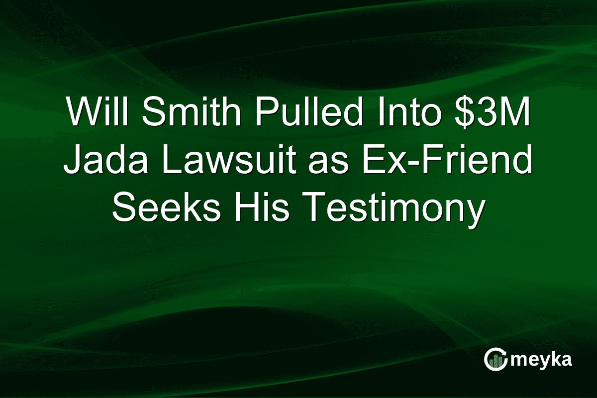 Will Smith Pulled Into $3M Jada Lawsuit as Ex-Friend Seeks His Testimony