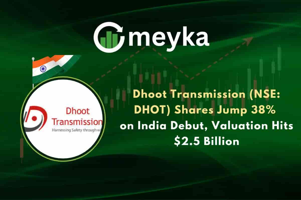 Dhoot Transmission (NSE: DHOT) Shares Jump 38% on India Debut, Valuation Hits $2.5 Billion