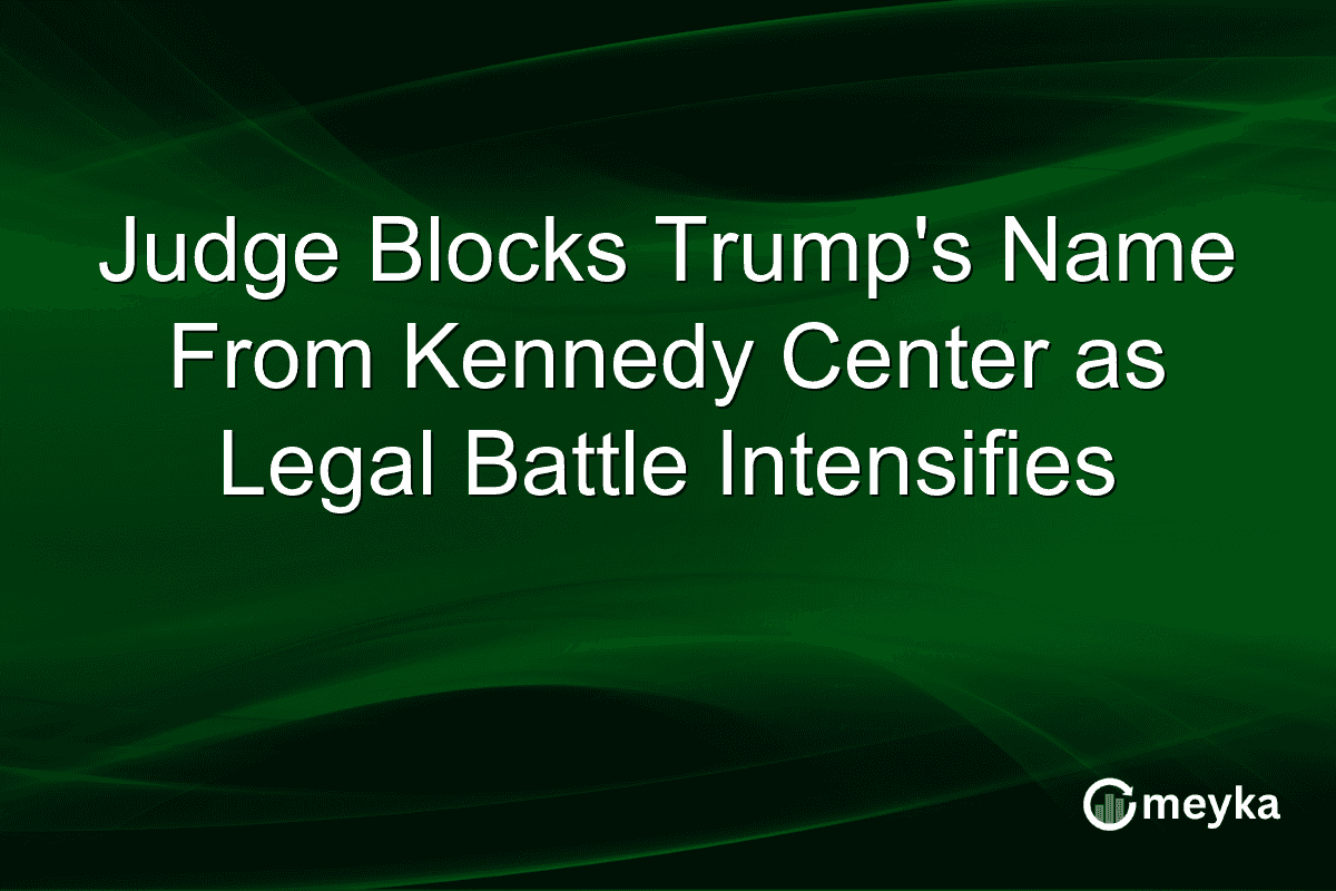 Judge Blocks Trump’s Name From Kennedy Center as Legal Battle Intensifies