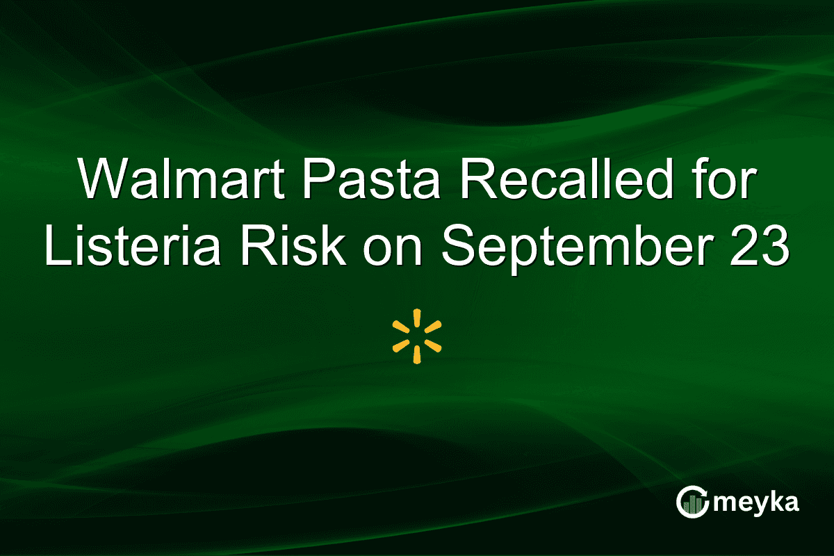 Walmart Pasta Recalled for Listeria Risk on September 23