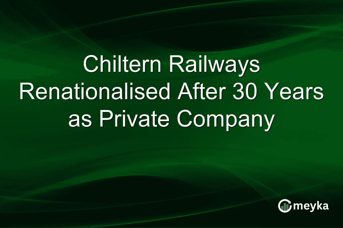 Chiltern Railways Renationalised After 30 Years as Private Company