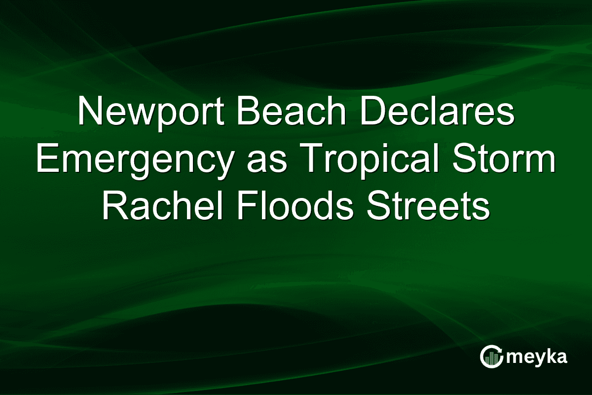 Newport Beach Declares Emergency as Tropical Storm Rachel Floods Streets