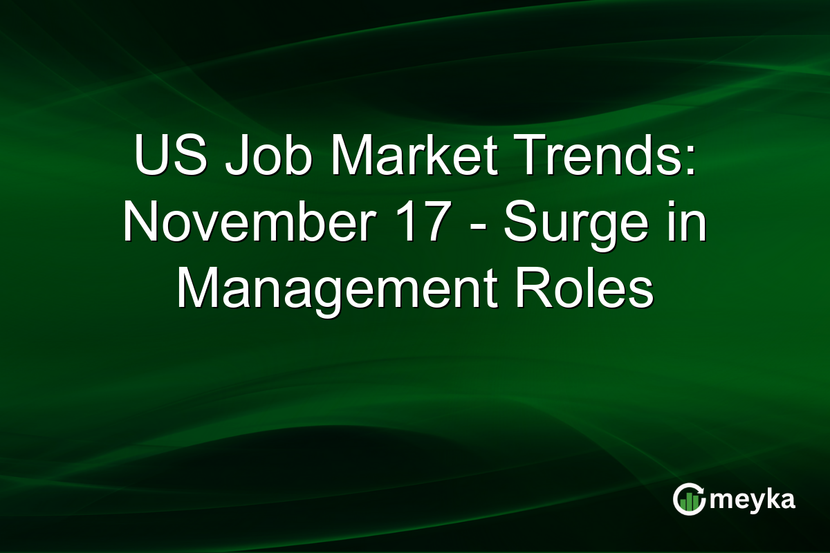 US Job Market Trends: November 17 – Surge in Management Roles