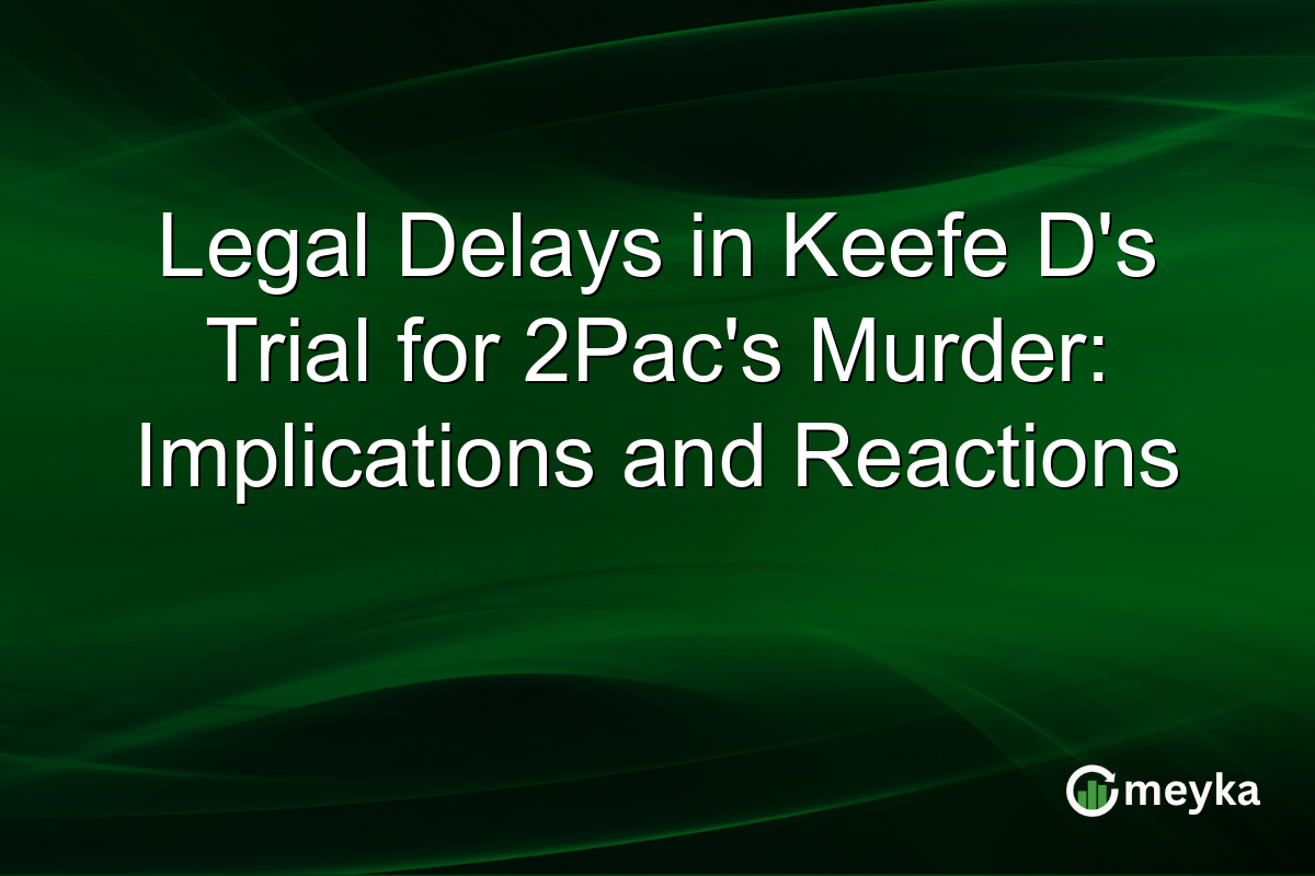 Image for Legal Delays in Keefe D’s Trial for 2Pac’s Murder: Implications and Reactions