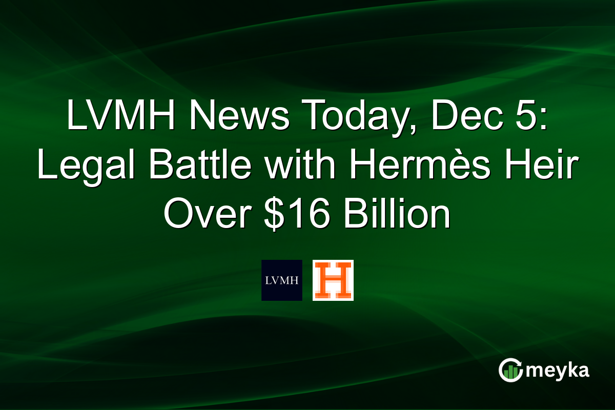 Image for LVMH News Today, Dec : Legal Battle with Hermès Heir Over $ Billion